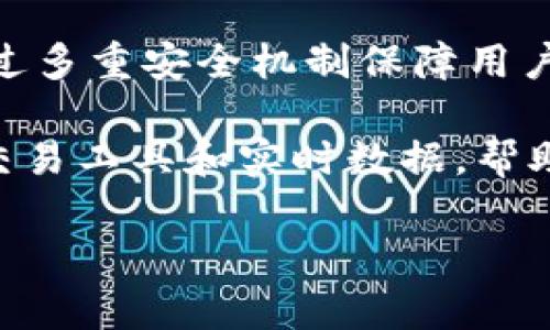 TP钱包（TP Wallet）是一个多链钱包，支持各种加密货币的存储和交易，而OK交易所则是一个知名的数字资产交易平台。在TP钱包中，你可以将资产转入OK交易所进行交易，也可以通过TP钱包直接进行一些基本的交易操作。

具体来说，TP钱包和OK交易所的对接主要体现在以下几个方面：

1. **多种币种支持**：TP钱包支持多种主流的数字货币，比如比特币（BTC）、以太坊（ETH）、波场（TRX）等，这些资产都可以通过OK交易所进行交易。

2. **方便的转账功能**：用户可以通过TP钱包将数字货币方便地转移到OK交易所的账户中，然后进行交易操作。

3. **安全性**：TP钱包提供了私钥的本地存储，用户可以更好地控制自己的资产，而OK交易所则通过多重安全机制保障用户资金的安全。

4. **用户体验**：TP钱包界面友好，易于操作，适合各种层次的用户。同时，OK交易所提供了丰富的交易工具和实时数据，帮助用户做出更好的交易决策。

如果你想了解更具体的交易流程或有关TP钱包和OK交易所的其他信息，欢迎随时询问！