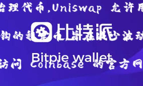 Coinbase 是一个流行的加密货币交易平台，支持多种不同的数字货币。以下是一些在 Coinbase 上常见的加密货币：

1. **比特币（Bitcoin, BTC）**：作为第一个也是最知名的加密货币，比特币常被称为“数字黄金”。
  
2. **以太坊（Ethereum, ETH）**：以太坊不仅是一种加密货币，也是一个强大的区块链平台，支持智能合约。

3. **莱特币（Litecoin, LTC）**：莱特币被称为“比特币的白银”，在更快的交易确认时间上有优势。

4. **比特币现金（Bitcoin Cash, BCH）**：比特币现金是比特币的一种分叉，以更大的区块大小为特点，旨在提高交易速度。

5. **Chainlink（LINK）**：这是一个去中心化的预言机网络，能够将外部数据引入区块链。

6. **Cardano（ADA）**：一个以科学研究为基础的区块链平台，旨在提供安全和可扩展性。

7. **Polygon（MATIC）**：这个平台致力于提高以太坊的可扩展性和用户体验。

8. **Solana（SOL）**：被称为“高性能区块链”，Solana 以其快速的交易速度而知名。

9. **Uniswap（UNI）**：作为去中心化交易所的治理代币，Uniswap 允许用户在其平台上进行交易。

10. **美元稳定币（USDC）**：这是一种与美元挂钩的稳定币，旨在减少波动性。

此外，Coinbase 还支持其他许多加密货币。建议访问 Coinbase 的官方网站，查看最新的支持币种列表和相关信息。