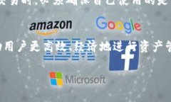 TP钱包（TP Wallet）是一款安