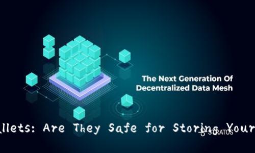 **Bitcoin Cold Wallets: Are They Safe for Storing Your Cryptocurrency?